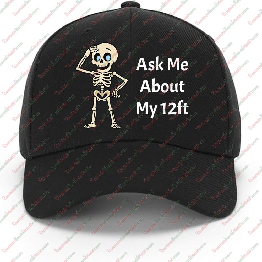 Ask Me About My 12ft - Cute Skelly Baseball Hat