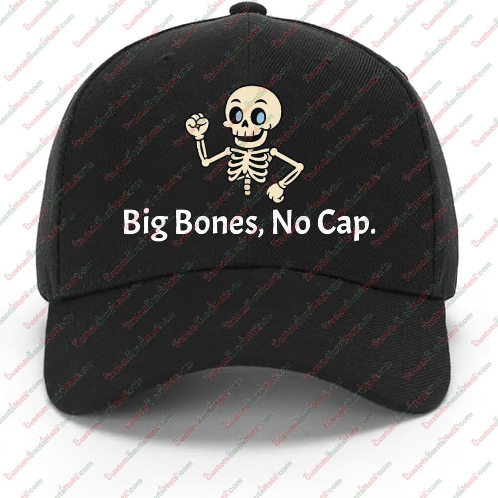 Big Bones, No Cap. - Cute Skelly Baseball Hat