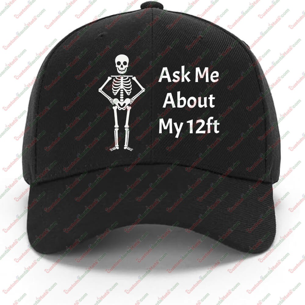 Ask Me About My 12ft - Classic Skelly Baseball Hat