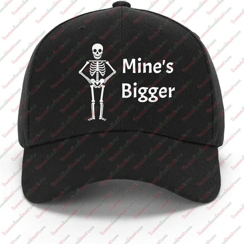 Mine's Bigger - Classic Skelly Baseball Hat