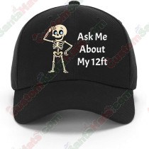 Ask Me About My 12ft - Cute Skelly Baseball Hat