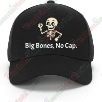 Big Bones, No Cap. - Cute Skelly Baseball Hat