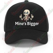 Mine's Bigger - Cute Skelly Baseball Hat