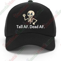 Tall AF. Dead AF. - Cute Skelly Baseball Hat