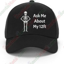 Ask Me About My 12ft - Classic Skelly Baseball Hat